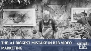 B2B Video Mistakes
